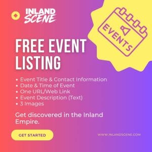 Free event listing package for Inland Empire events from Inland Scene™